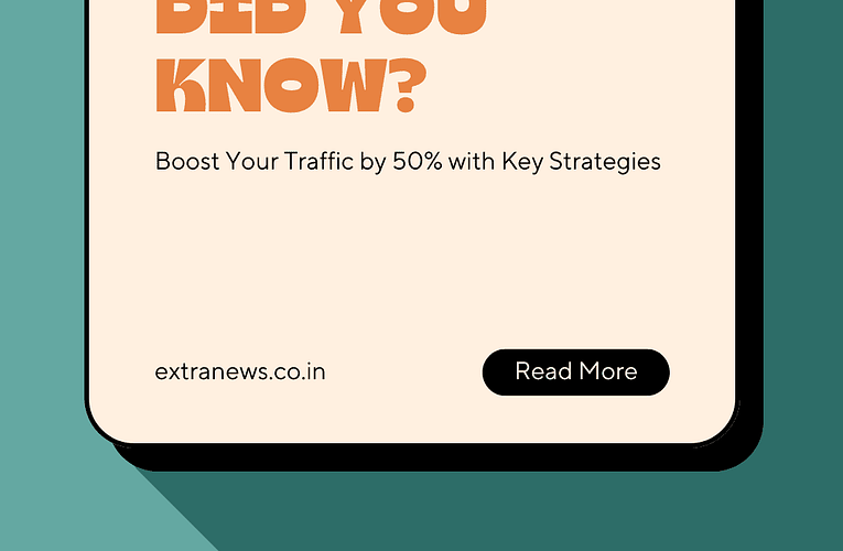 Boost Your Traffic by 50% with Key Strategies