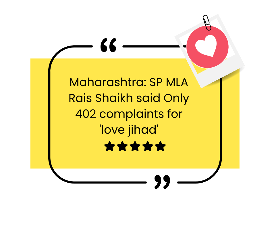 Maharashtra SP MLA Rais Shaikh said Only 402 complaints for 'love jihad