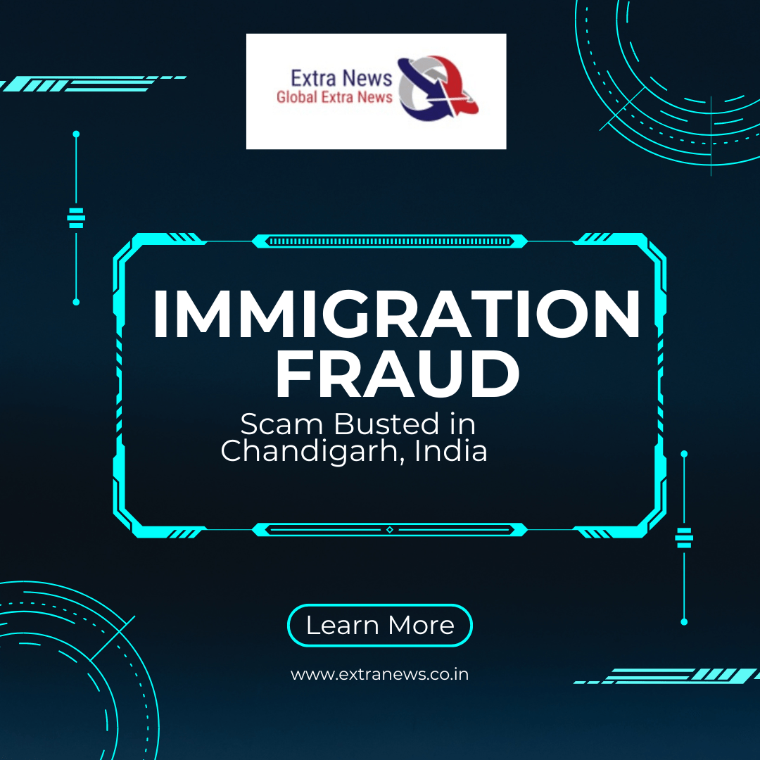 Immigration Scam Busted in Chandigarh, India